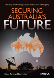 Securing Australia's Future : Harnessing Interdisciplinary Research for Innovation and Prosperity