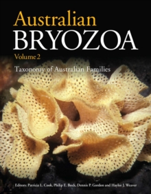 Australian Bryozoa Volume 2 : Taxonomy of Australian Families, Hardback Book Australian Bryozoa Volume 2 : Taxonomy of Australian Families, Hardback Book