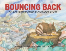 Bouncing Back : An Eastern Barred Bandicoot Story