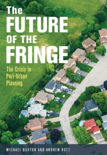 The Future of the Fringe : The Crisis in Peri-Urban Planning