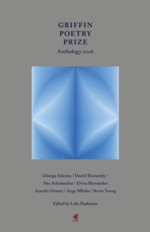 Griffin Poetry Prize Anthology 2026 : A Selection of the Shortlist