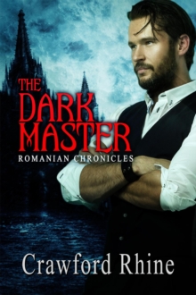 Dark Master : Romanian Chronicles, #1