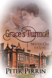 Grace's Turmoil : Not Too Old For Love, #1