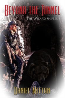 Beyond The Tunnel : The Wizard Shifter, #1