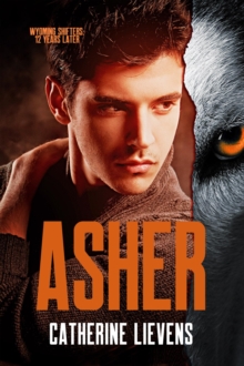 Asher : Wyoming Shifters: 12 Years Later, #1