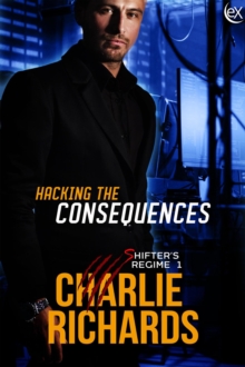 Hacking The Consequences : Shifter's Regime, #1