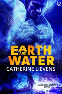 Earth And Water : Elemental Union, #2