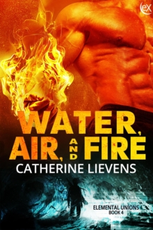 Water, Air, And Fire : Elemental Union, #4