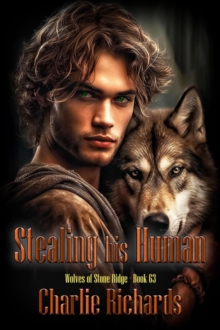 Stealing His Human : Wolves Of Stone Ridge, #63