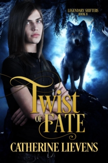 Twist Of Fate : Legendary Shifters, #8