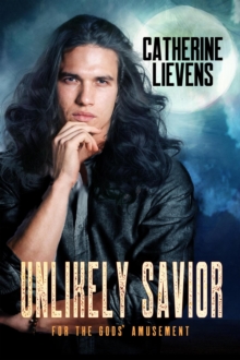 Unlikely Savior : For The Gods' Amusement, #3