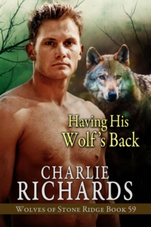 Having His Wolf's Back : Wolves Of Stone Ridge, #59