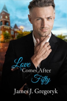 Love Comes After Fifty : Love Comes After Fifty, #1