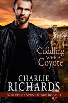 Cuddling With A Coyote : Wolves Of Stone Ridge, #61