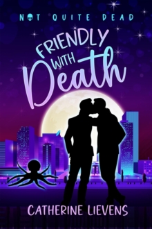 Friendly With Death : Not Quite Dead, #2