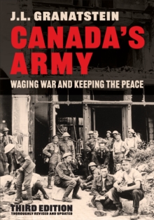 Canada's Army : Waging War and Keeping the Peace, Third Edition