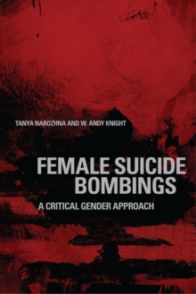 Female Suicide Bombings : A Critical Gender Approach