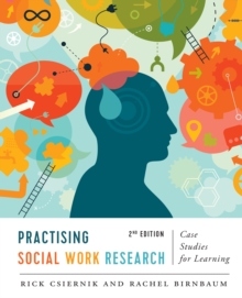 Practising Social Work Research : Case Studies for Learning, Second Edition