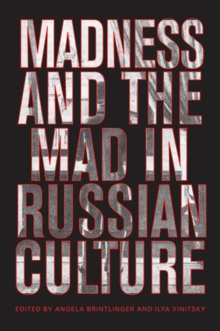 Madness and the Mad in Russian Culture