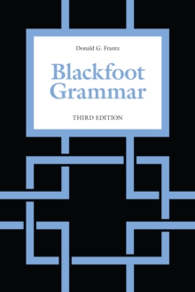 Blackfoot Grammar : Third Edition