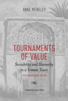 Tournaments of Value : Sociability and Hierarchy in a Yemeni Town