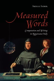 Measured Words : Computation and Writing in Renaissance Italy