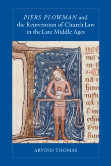 Piers Plowman and the Reinvention of Church Law in the Late Middle Ages