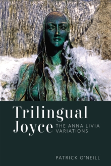 Trilingual Joyce : The Anna Livia Variations