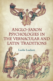 Anglo-Saxon Psychologies in the Vernacular and Latin Traditions