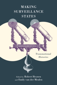 Making Surveillance States : Transnational Histories