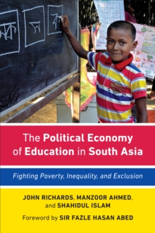 The Political Economy of Education in South Asia : Fighting Poverty, Inequality, and Exclusion