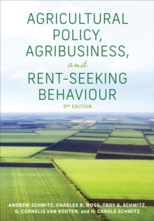 Agricultural Policy, Agribusiness, and Rent-Seeking Behaviour, Third Edition