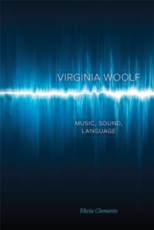 Virginia Woolf : Music, Sound, Language