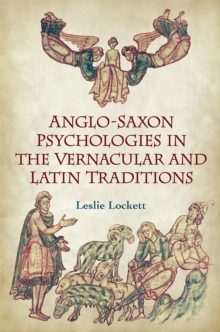 Anglo-Saxon Psychologies in the Vernacular and Latin Traditions, Paperback / softback Book Anglo-Saxon Psychologies in the Vernacular and Latin Traditions, Paperback / softback Book