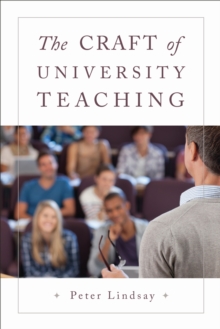The Craft of University Teaching, Paperback / softback Book The Craft of University Teaching, Paperback / softback Book