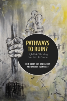 Pathways to Ruin? : High-Risk Offending over the Life Course