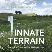 Innate Terrain : Canadian Landscape Architecture