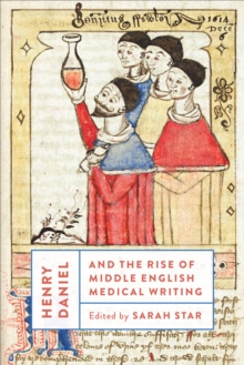 Henry Daniel and the Rise of Middle English Medical Writing