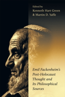 Emil Fackenheim's Post-Holocaust Thought and Its Philosophical Sources