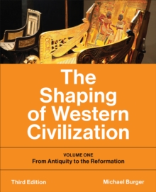 The Shaping of Western Civilization : Volume One: From Antiquity to the Reformation, Third Edition