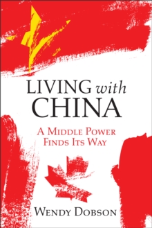 Living with China : A Middle Power Finds Its Way