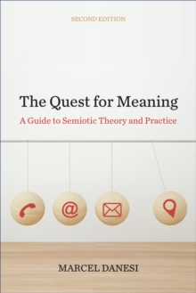 The Quest for Meaning : A Guide to Semiotic Theory and Practice, Second Edition