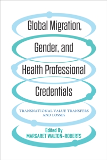 Global Migration, Gender, and Health Professional Credentials : Transnational Value Transfers and Losses