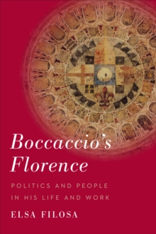 Boccaccio's Florence : Politics and People in His Life and Work