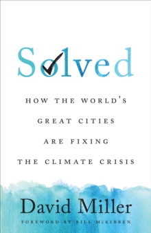 Solved : How the World's Great Cities Are Fixing the Climate Crisis