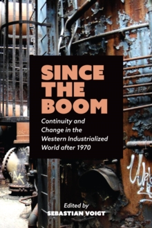 Since the Boom : Continuity and Change in the Western Industrialized World after 1970