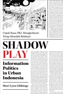 Shadow Play : Information Politics in Urban Indonesia