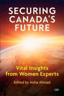 Securing Canada's Future : Vital Insights From Women Experts