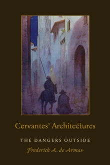 Cervantes' Architectures : The Dangers Outside