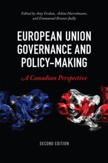 European Union Governance and Policy-Making, Second Edition : A Canadian Perspective